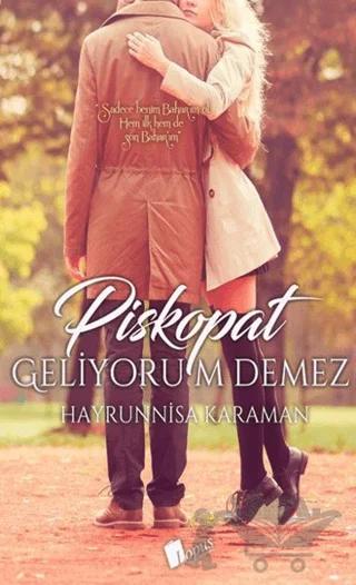 Piskopat Geliyorum Demez