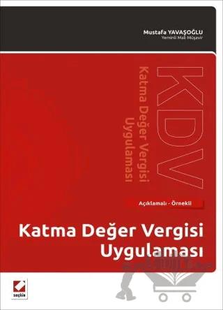 Katma Değer Vergisi Uygulaması – Mustafa Yavaşoğlu – Seçkin Yayıncılık kitap kapağı