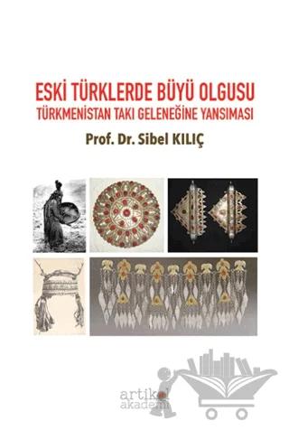 Eski Türklerde Büyü Olgusu Türkmenistan Takı Geleneğine Yansıması