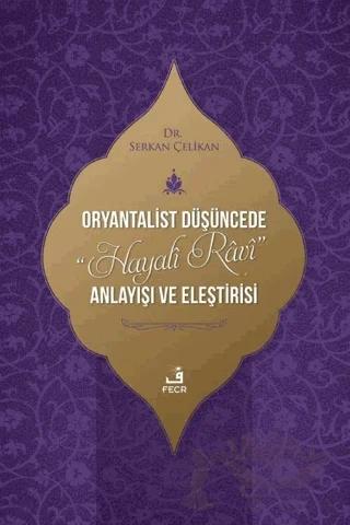 Oryantalist Düşüncede Hayali Ravi Anlayışı ve Eleştirisi