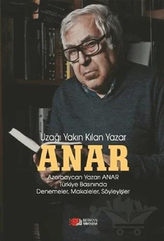 Anar - Uzağı Yakın Kılan Yazar