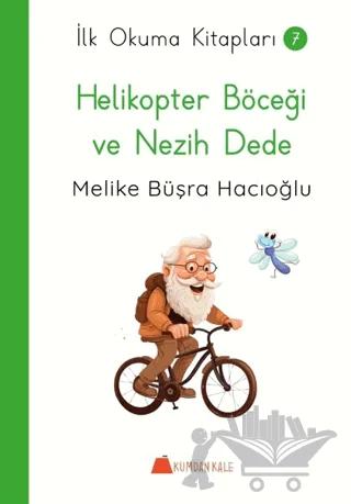 Helikopter Böceği ve Nezih Dede - İlk Okuma Kitapları
