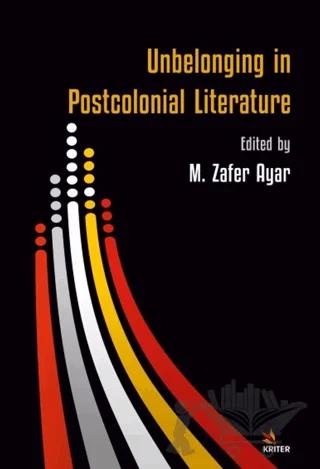 Unbelonging in Postcolonial Literature