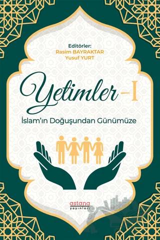 Yetimler-1 İslam’ın Doğuşundan Günümüze