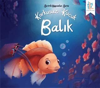 Sevimli Hayvanlar Serisi : Korkusuz Küçük Balık