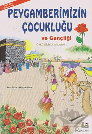 Peygamberimizin Çocukluğu ve Gençliği (7'den 70'e Herkes İçin)