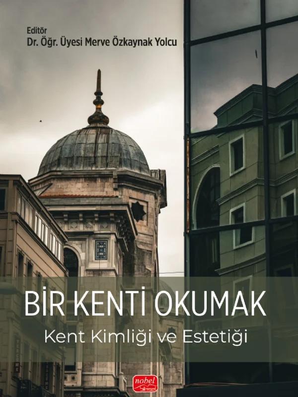 BİR KENTİ OKUMAK - Kent Kimliği ve Estetiği