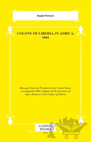 Colony of Liberia, in Africa, 1844