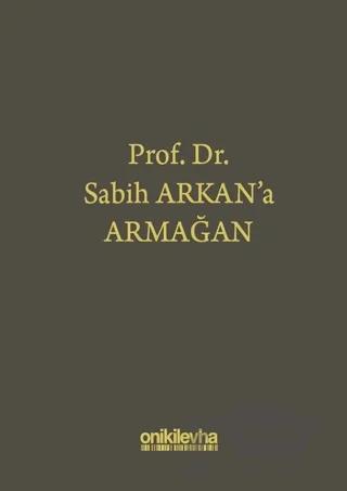 Prof. Dr. Sabih Arkan'a Armağan