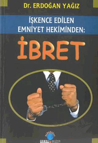 İbret - İşkence Edilen Emniyet Hekiminden