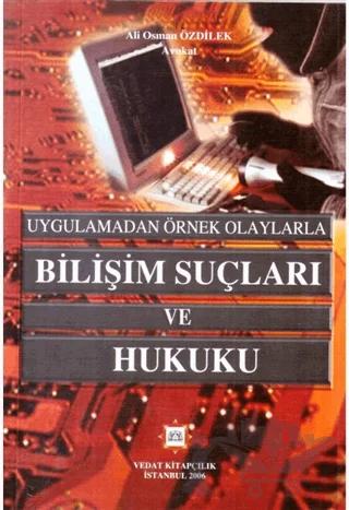 Uygulamadan Örnek Olaylara Bilişim Suçları ve Hukuku