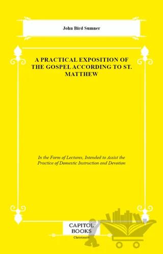 A Practical Exposition of the Gospel According to St. Matthew