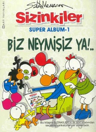 Sizinkiler - Biz Neymişiz Ya!..