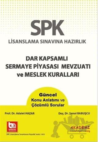 SPK Lisanslama Sınavına Hazırlık Dar Kapsamlı Sermaye Piyasası Mevzuatı ve Meslek Kuralları