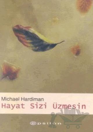 Hayat Sizi Üzmesin