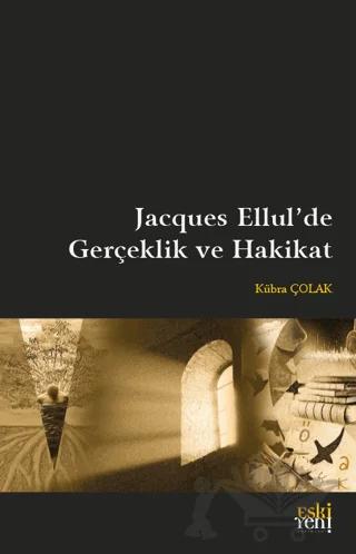 Jacques Ellul'de Gerçeklik ve Hakikat