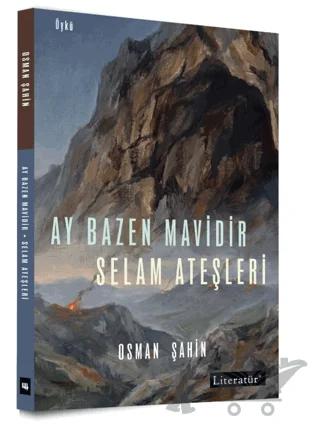 Ay Bazen Mavidir - Selam Ateşleri