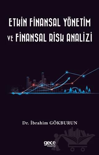 Etkin Finansal Yönetim ve Finansal Risk Analizi