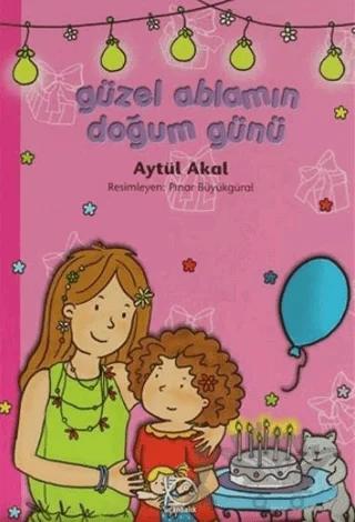 Güzel Ablamın Doğum Günü – Aytül Akal – Uçanbalık Yayıncılık kitap kapağı
