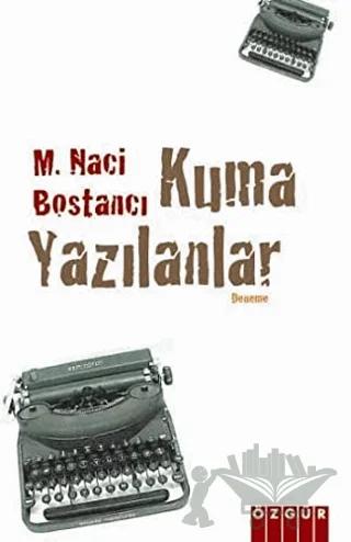 Kuma Yazılanlar – M. Naci Bostancı – Özgür Yayınları kitap kapağı