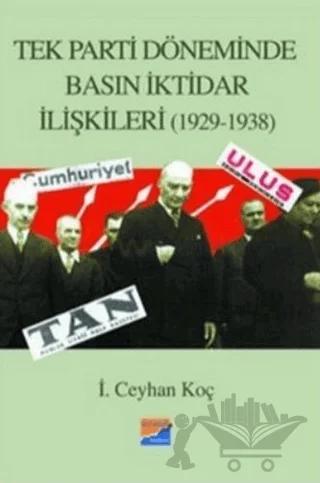 Tek Parti Döneminde Basın İktidar İlişkileri (1929-1938)