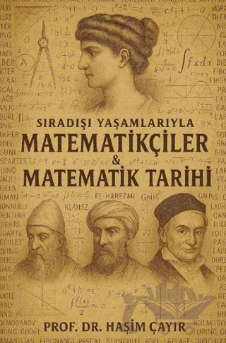 Sıradışı Yaşamlarıyla Matematikçiler ve Matematik Tarihi