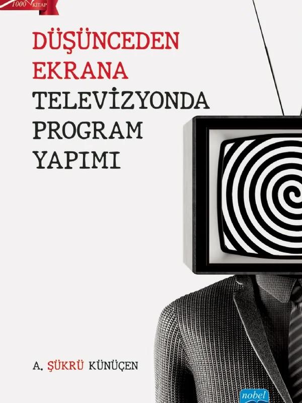 Düşünceden Ekrana Televizyonda Program Yapımı