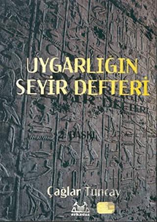Uygarlığın Seyir Defteri Uygarlık Tarihi: Başlangıçtan 20. Yüzyıla