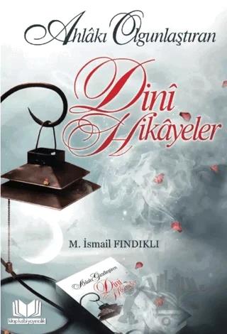 Ahlakı Olgunlaştıran Dini Hikayeler