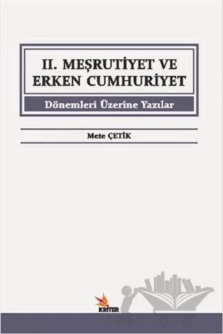 2. Meşrutiyet ve Erken Cumhuriyet Dönemleri Üzerine Yazılar
