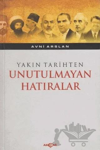 Yakın Tarihten Unutulmayan Hatıralar