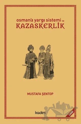 Osmanlı Yargı Sistemi ve Kazaskerlik
