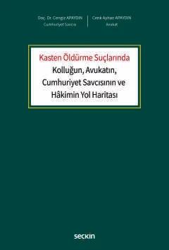 Kasten Öldürme Suçlarında Kolluğun, Avukatın, Cumhuriyet Savcısının ve Hâkimin Yol Haritası