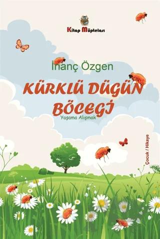 Kürklü Düğün Böceği - Yaşama Alışmak