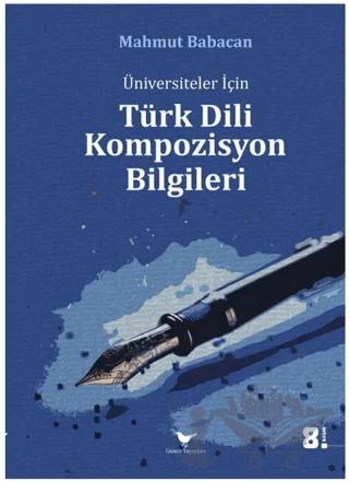 Üniversiteler için Türk Dili Kompozisyon Bilgileri