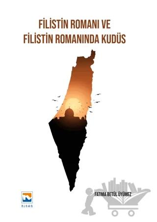 Filistin Romanı ve Filistin Romanında Kudüs