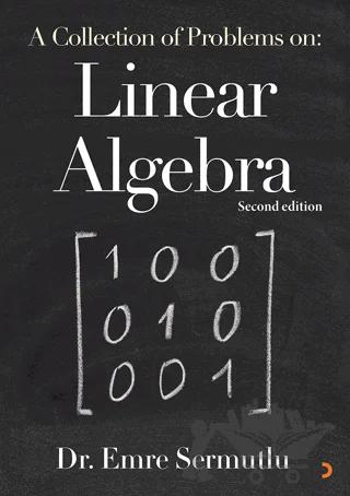 A Collection of Problems on: Linear Algebra