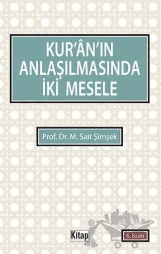 Kur’an’ın Anlaşılmasında İki Mesele