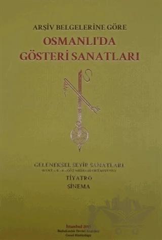 Arşiv Belgelerine Göre Osmanlı’da Gösteri Sanatları