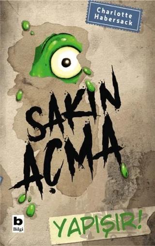 Sakın Açma Yapışır!