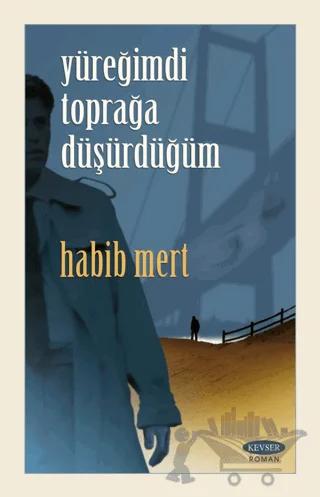 Yüreğimdi Toprağa Düşürdüğüm