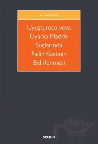 Uyuşturucu veya Uyarıcı Madde Suçlarında Failin Kastının Belirlenmesi
