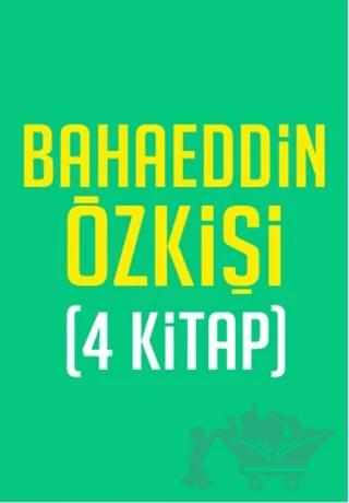 Bahaeddin Özkişi Seti (4 Kitap Takım)
