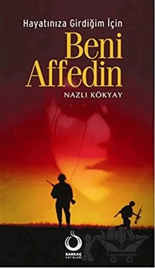 Hayatınıza Girdiğim İçin Beni Affedin