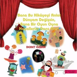 Bana Bu Hikayeyi Anlat Dünyam Değişsin - Bana Bir Oyun Oyna Hayallerim Değişsin