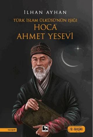Türk İslam Ülküsü'nün Işığı Hoca Ahmet Yesevi