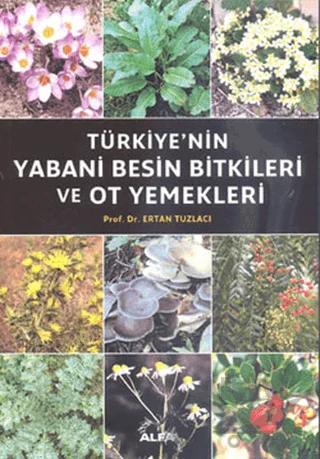 Türkiye’nin Yabani Besin Bitkileri ve Ot Yemekleri