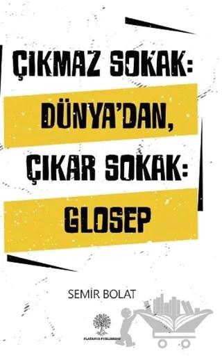 Çıkmaz Sokak: Dünya'dan Çıkar Sokak: Glosep