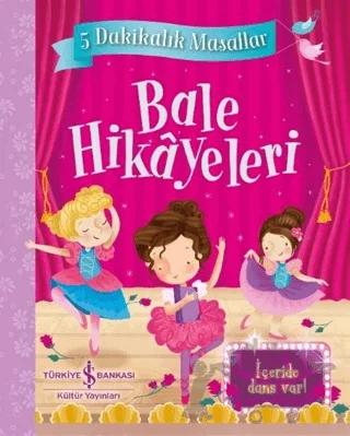 Bale Hikayeleri - 5 Dakikalık Masallar – Xanna Eve Chown – İş Bankası Kültür Yayınları kitap kapağı