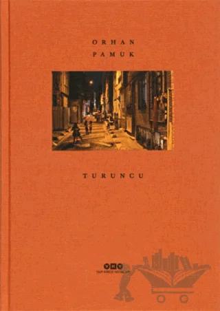 Turuncu (Bez Ciltli) – Orhan Pamuk – Yapı Kredi Yayınları kitap kapağı